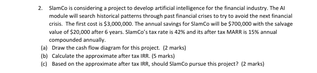 2. SlamCo is considering a project to develop artificial intelligence for the