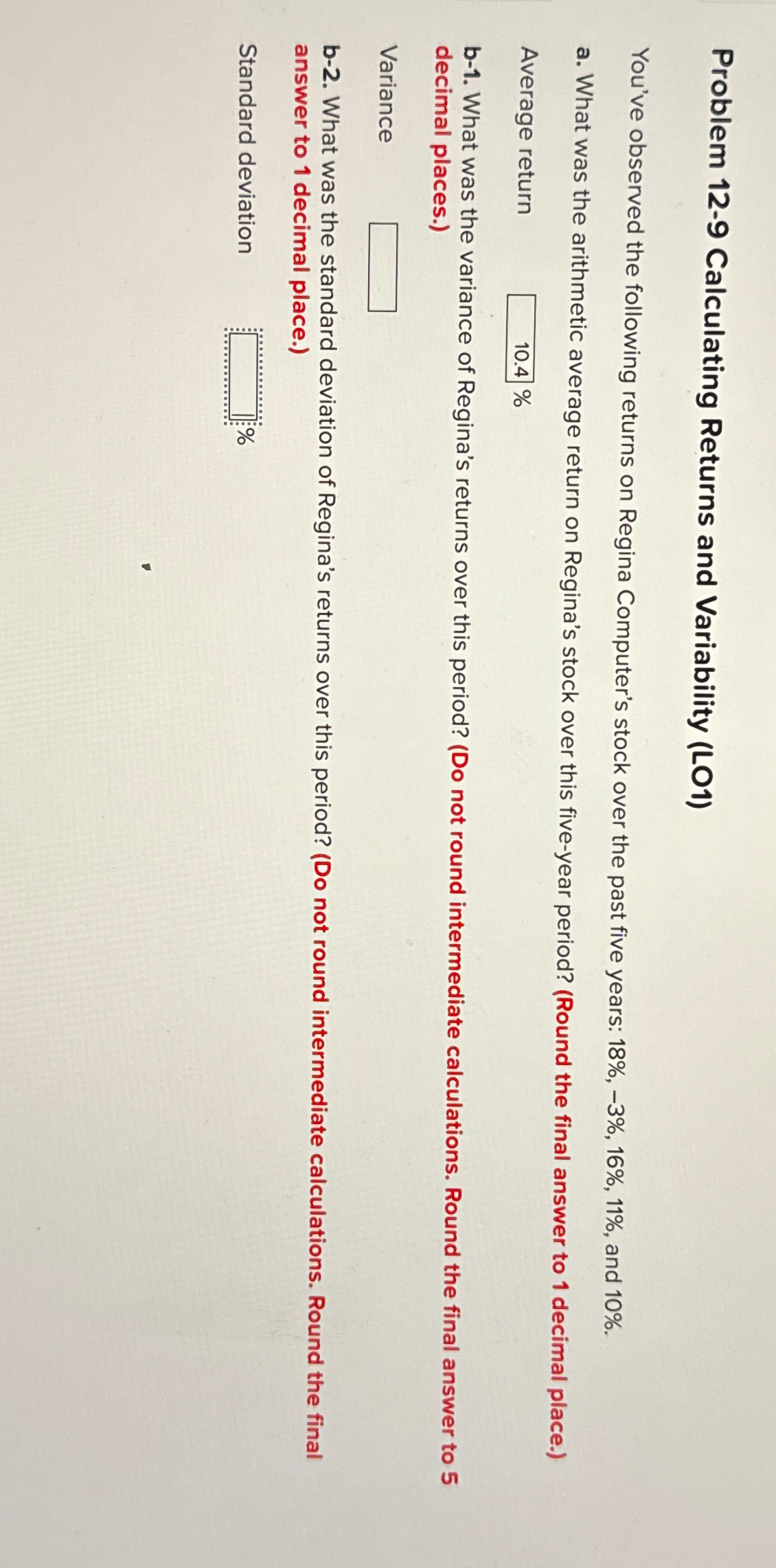 Problem 12-9 Calculating Returns and Variability (LO1) You've observed the following returns