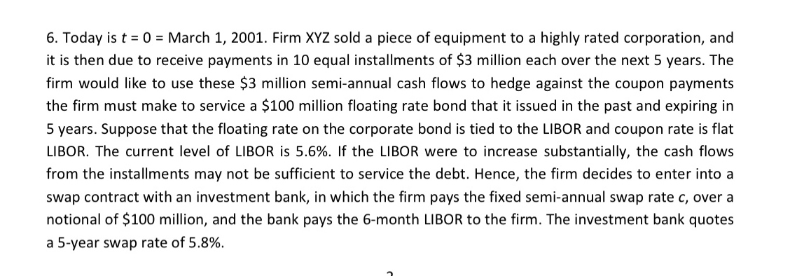 6. Today is t = 0 = March 1, 2001. Firm XYZ