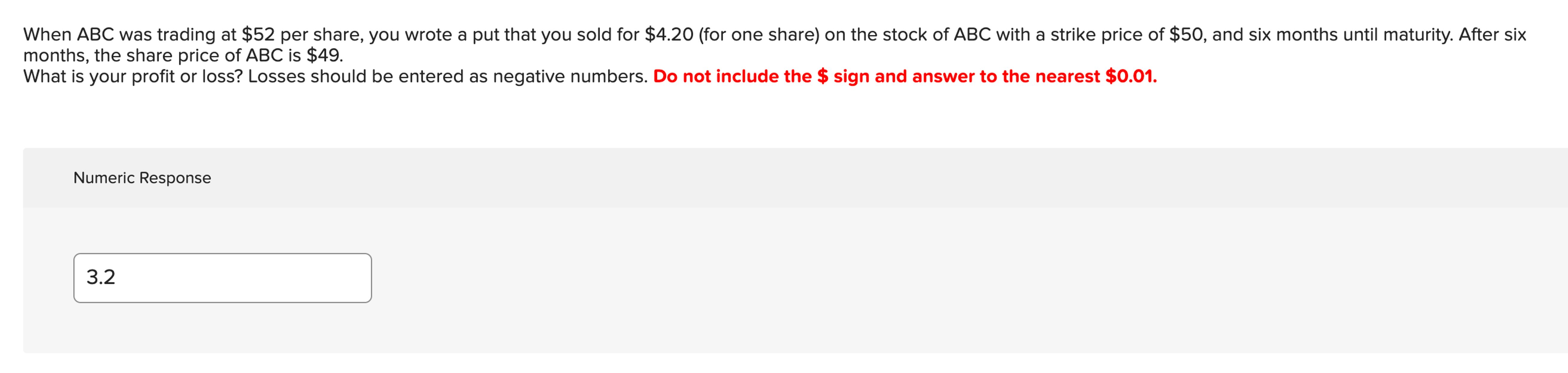 When ABC was trading at $52 per share, you wrote a put