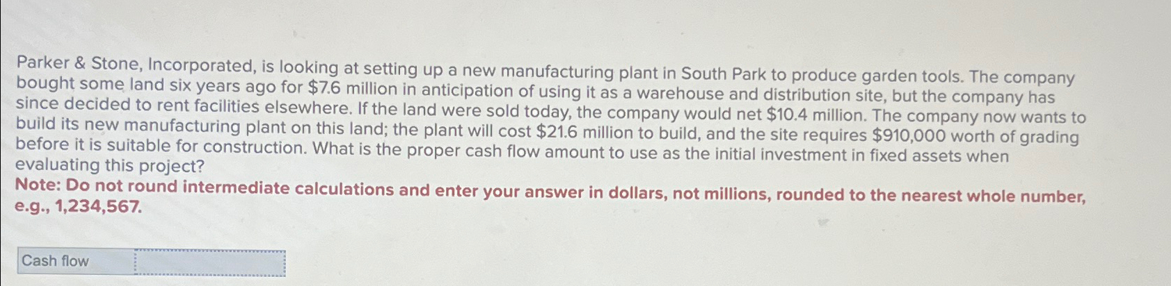 Parker & Stone, Incorporated, is looking at setting up a new manufacturing
