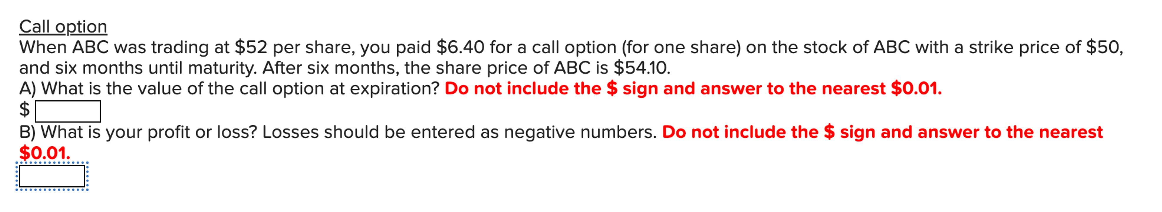 Call option When ABC was trading at $52 per share, you paid