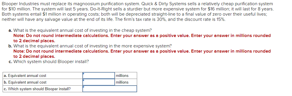Blooper Industries must replace its magnoosium purification system. Quick & Dirty Systems