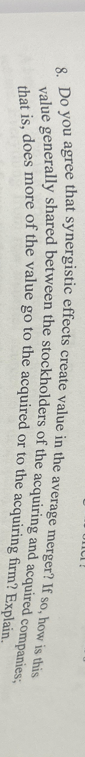 8. Do you agree that synergistic effects create value in the average