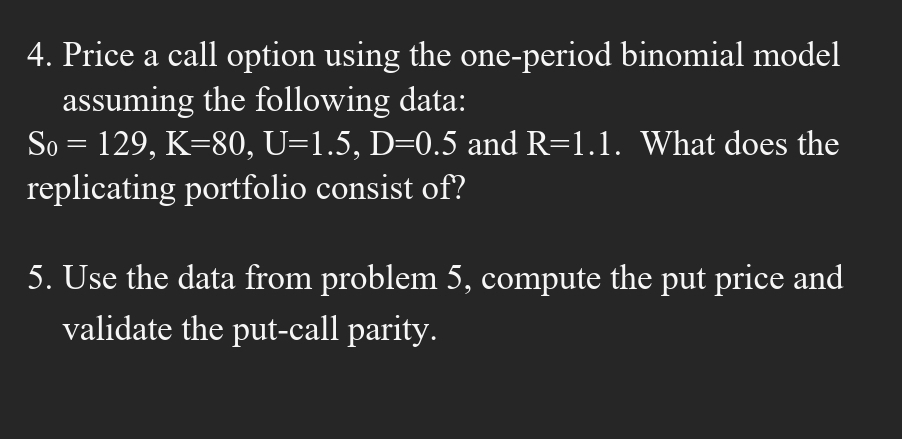 4. Price a call option using the one-period binomial model assuming the