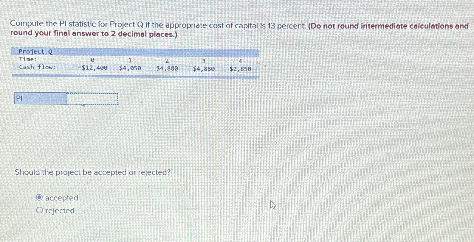 Compute the Pl statistic for Project Q if the appropriate cost of