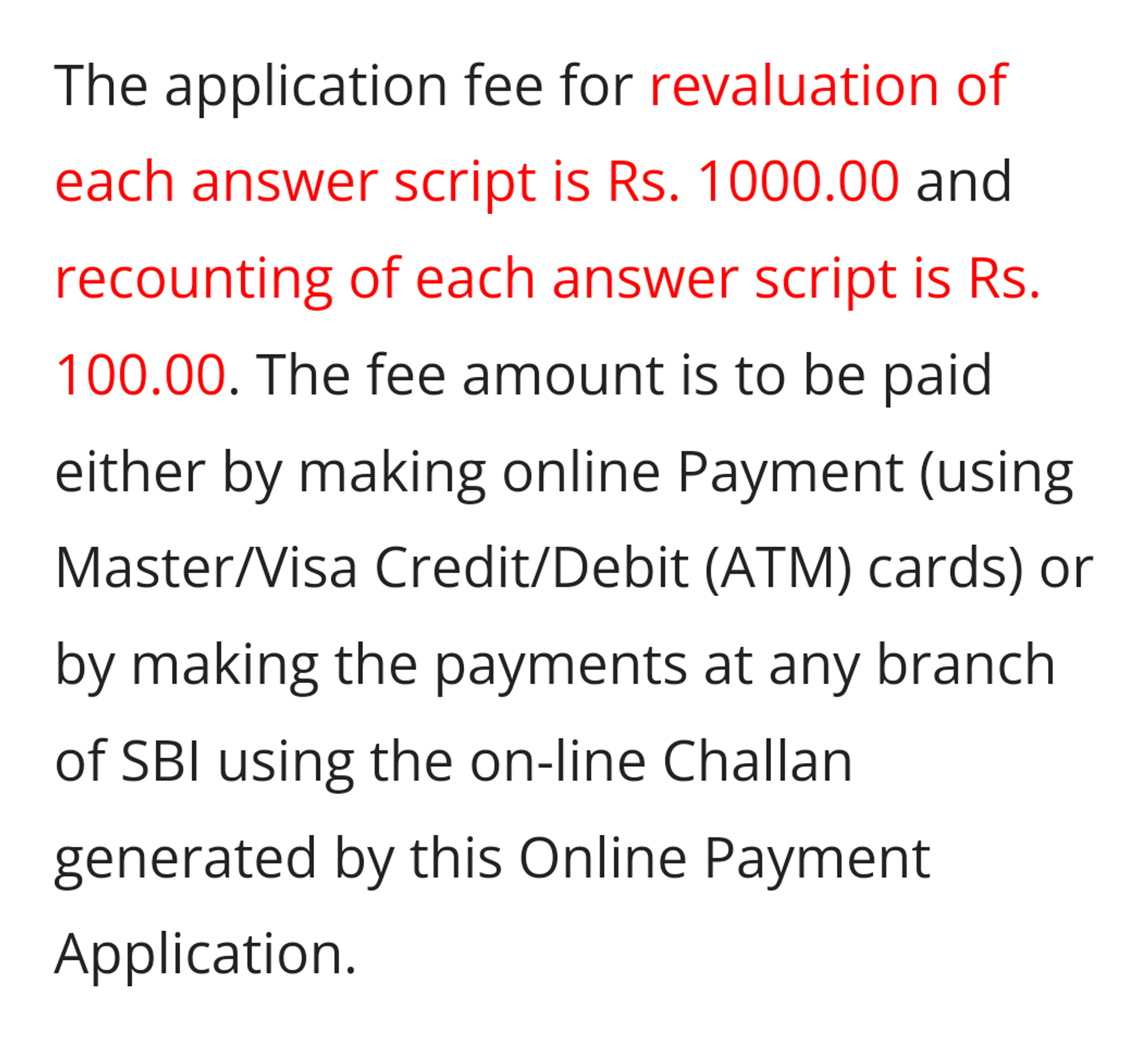 The application fee for revaluation of each answer script is Rs. 1000.00