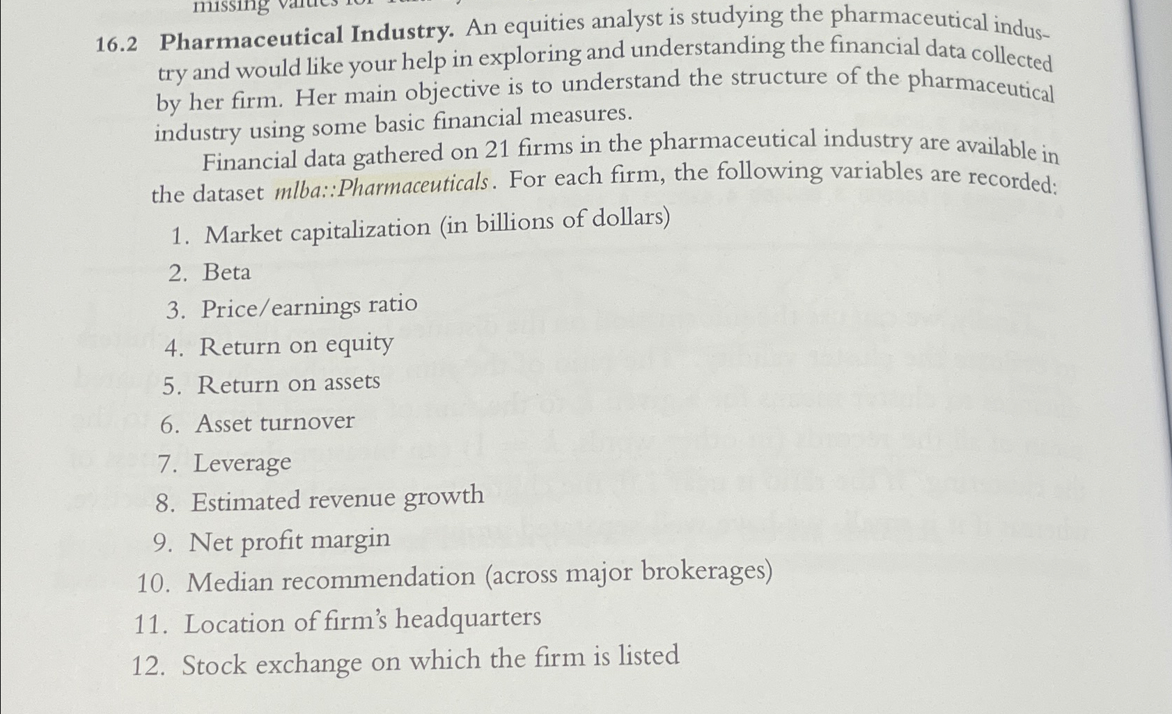 missing 16.2 Pharmaceutical Industry. An equities analyst is studying the pharmaceutical indus-