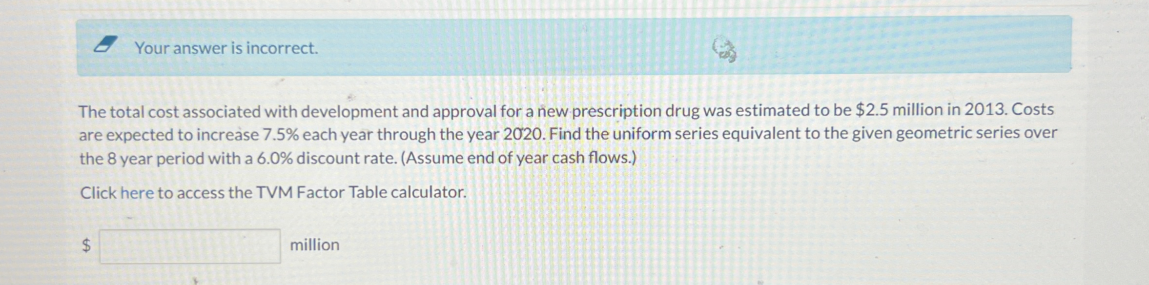 Your answer is incorrect. The total cost associated with development and approval