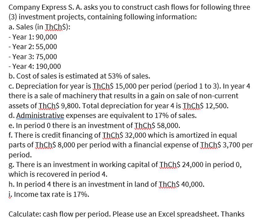 Company Express S. A. asks you to construct cash flows for following