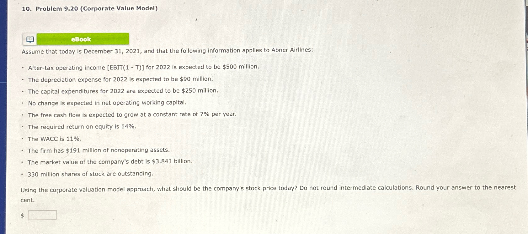 10. Problem 9.20 (Corporate Value Model) eBook Assume that today is December