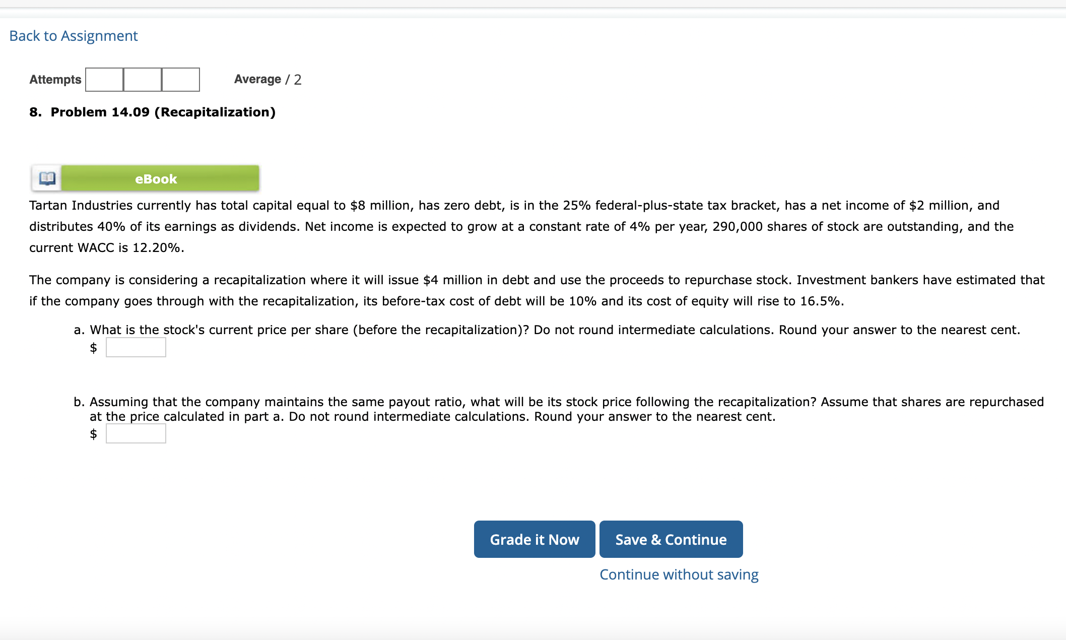 Back to Assignment Attempts Average / 2 8. Problem 14.09 (Recapitalization) eBook