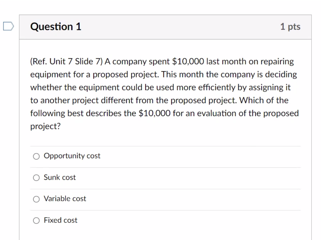 Question 1 1 pts (Ref. Unit 7 Slide 7) A company spent