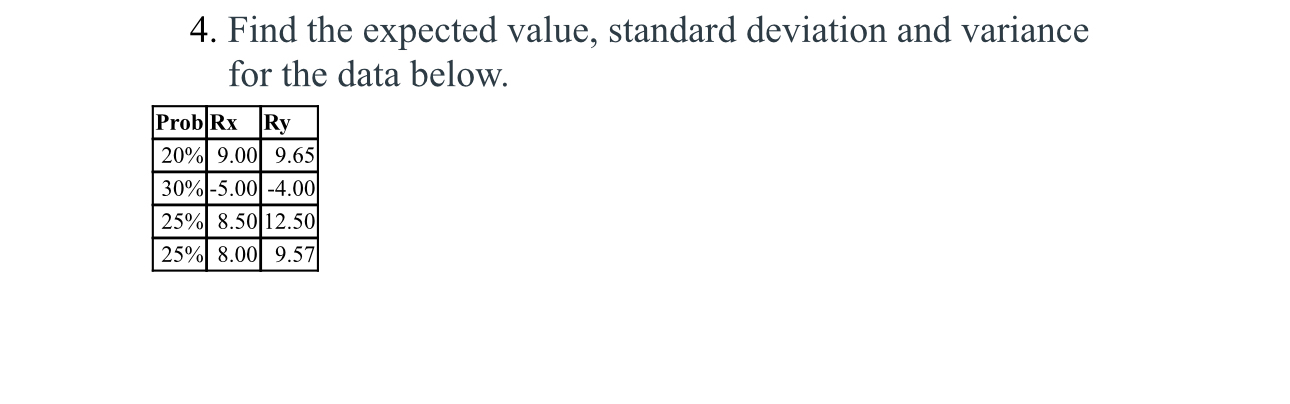4. Find the expected value, standard deviation and variance for the data