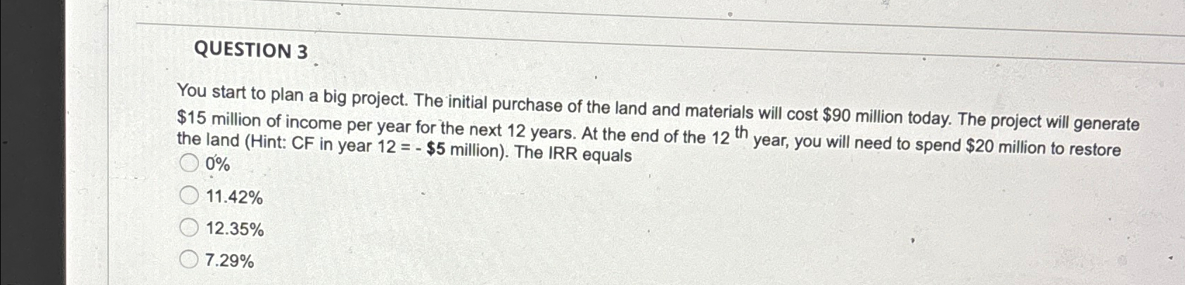 QUESTION 3 You start to plan a big project. The initial purchase