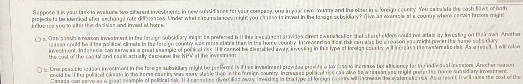 Suppose it is your task to evaluate two different investments in new
