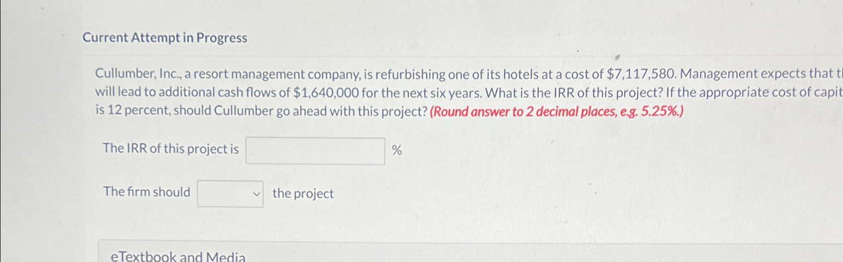 Current Attempt in Progress Cullumber, Inc., a resort management company, is refurbishing