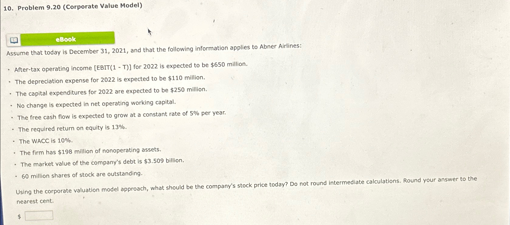 10. Problem 9.20 (Corporate Value Model) eBook Assume that today is December