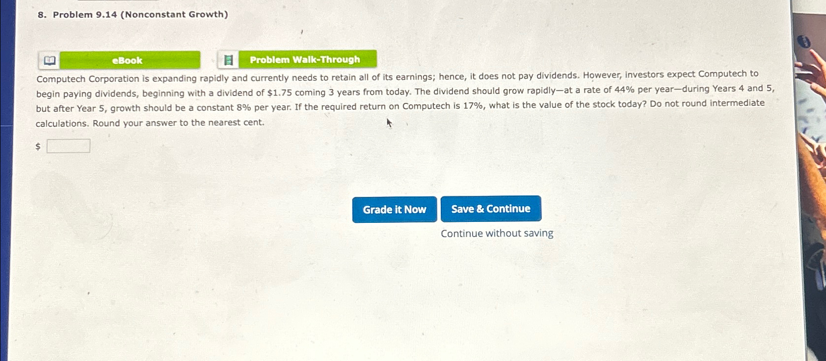 8. Problem 9.14 (Nonconstant Growth) eBook Problem Walk-Through Computech Corporation is expanding