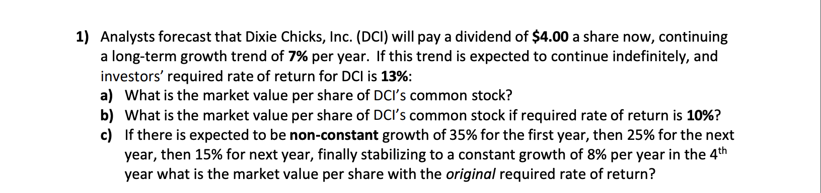 1) Analysts forecast that Dixie Chicks, Inc. (DCI) will pay a dividend