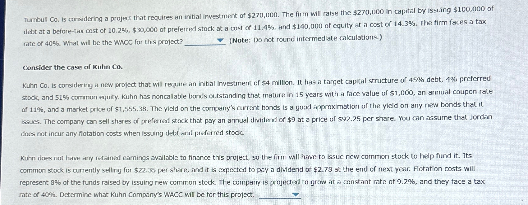 Turnbull Co. is considering a project that requires an initial investment of