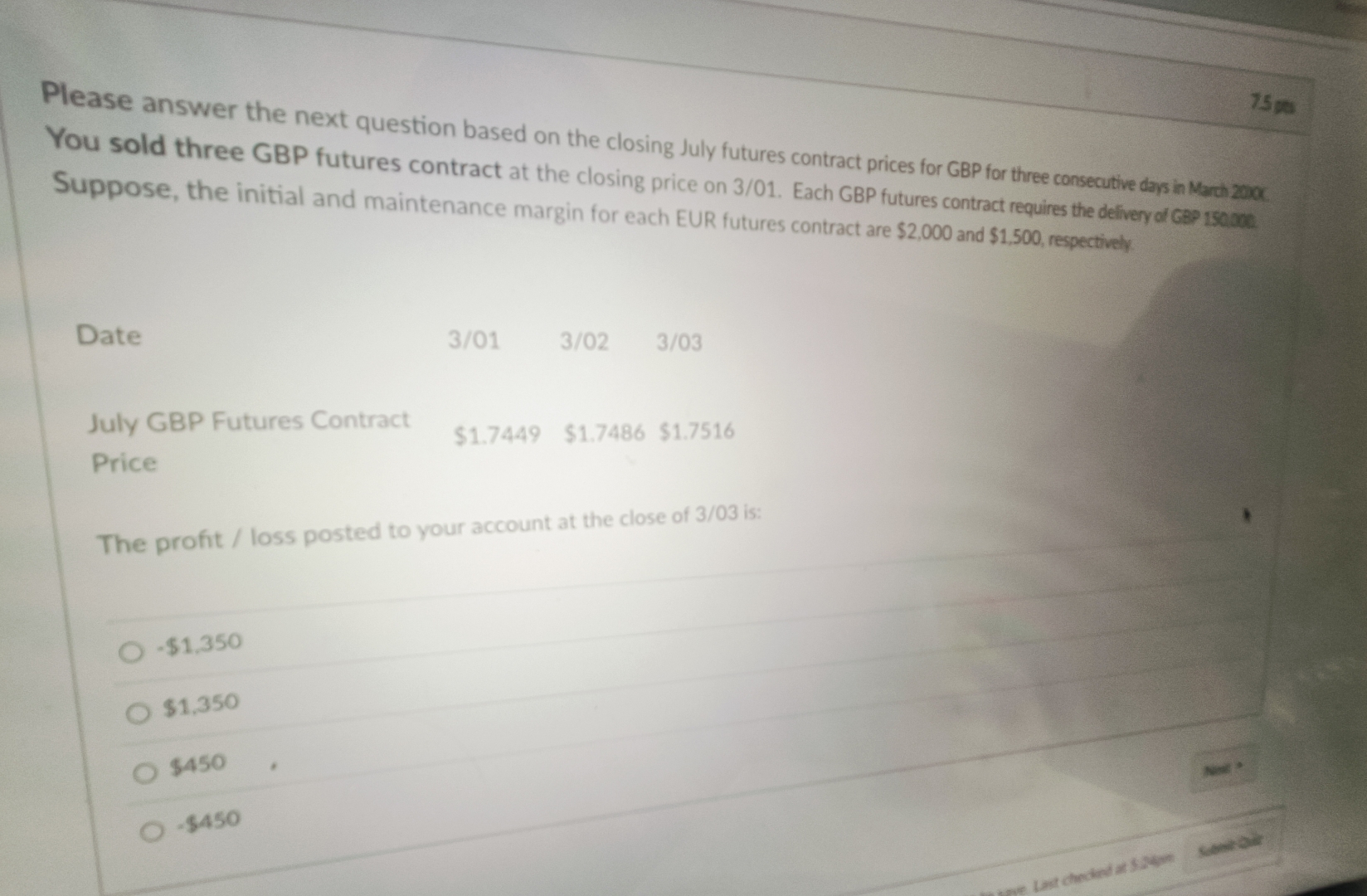 7.5pts Please answer the next question based on the closing July futures