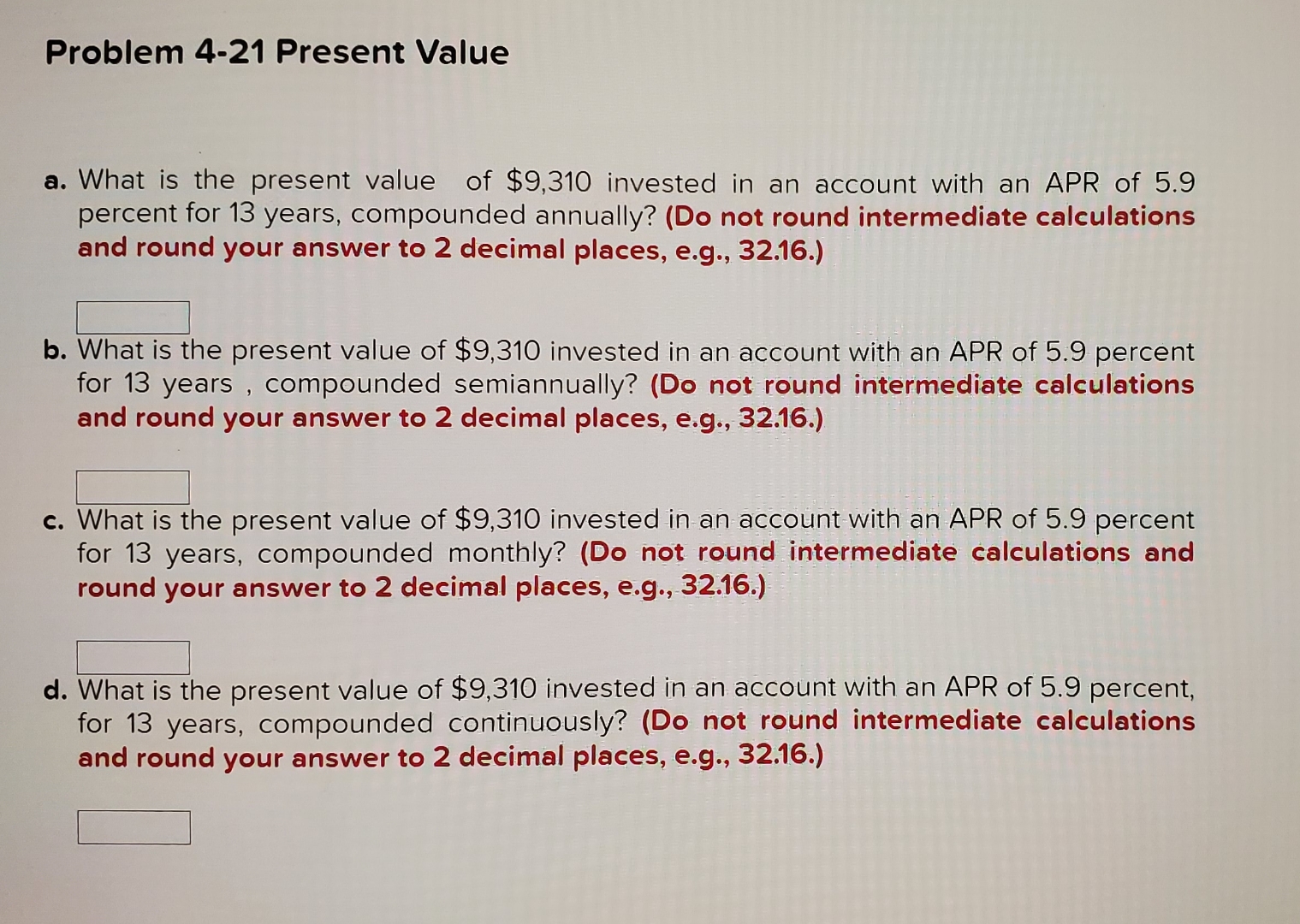 Problem 4-21 Present Value a. What is the present value of $9,310