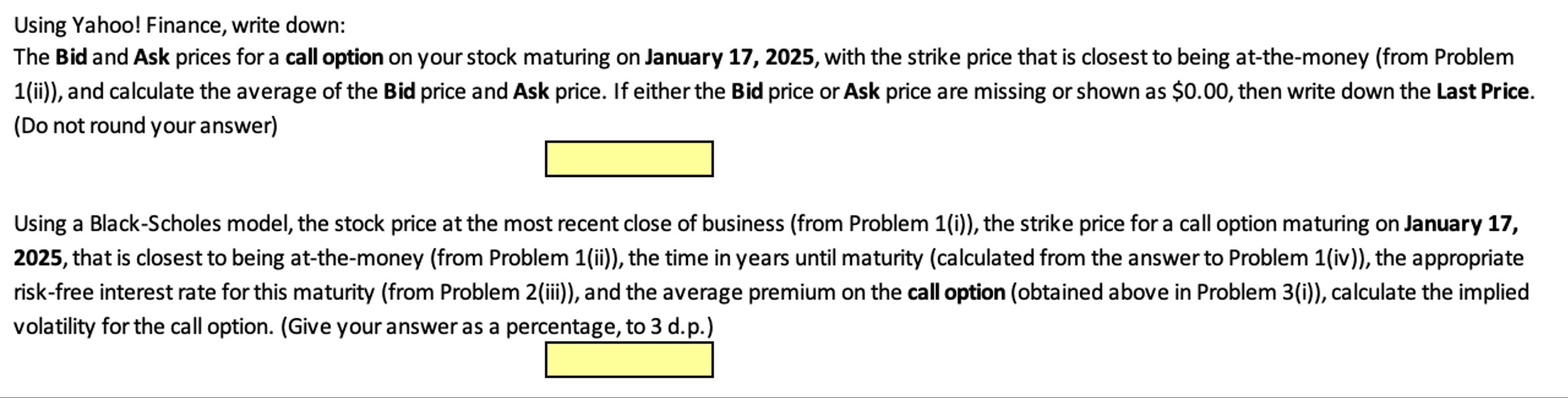 Using Yahoo! Finance, write down: The Bid and Ask prices for a