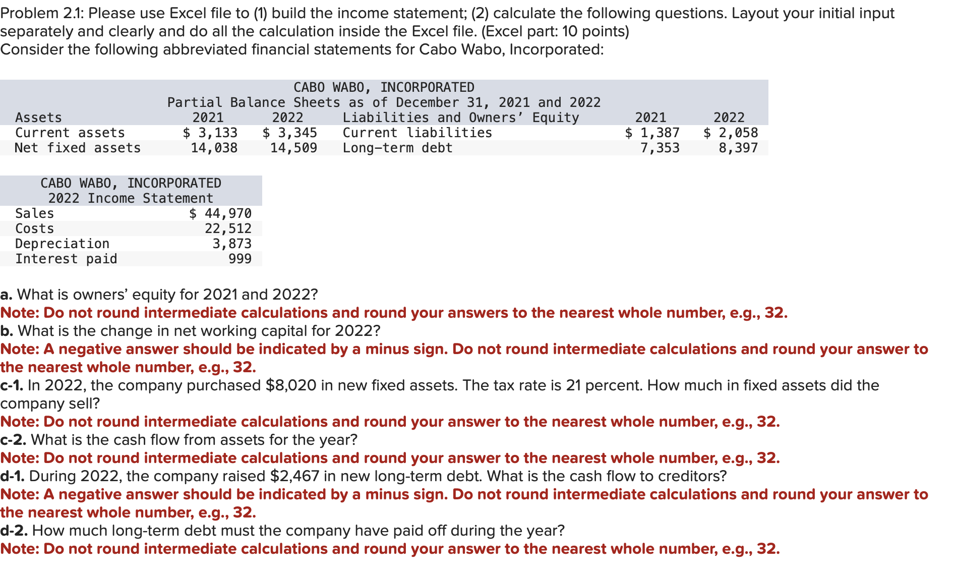 Problem 2.1: Please use Excel file to (1) build the income statement;
