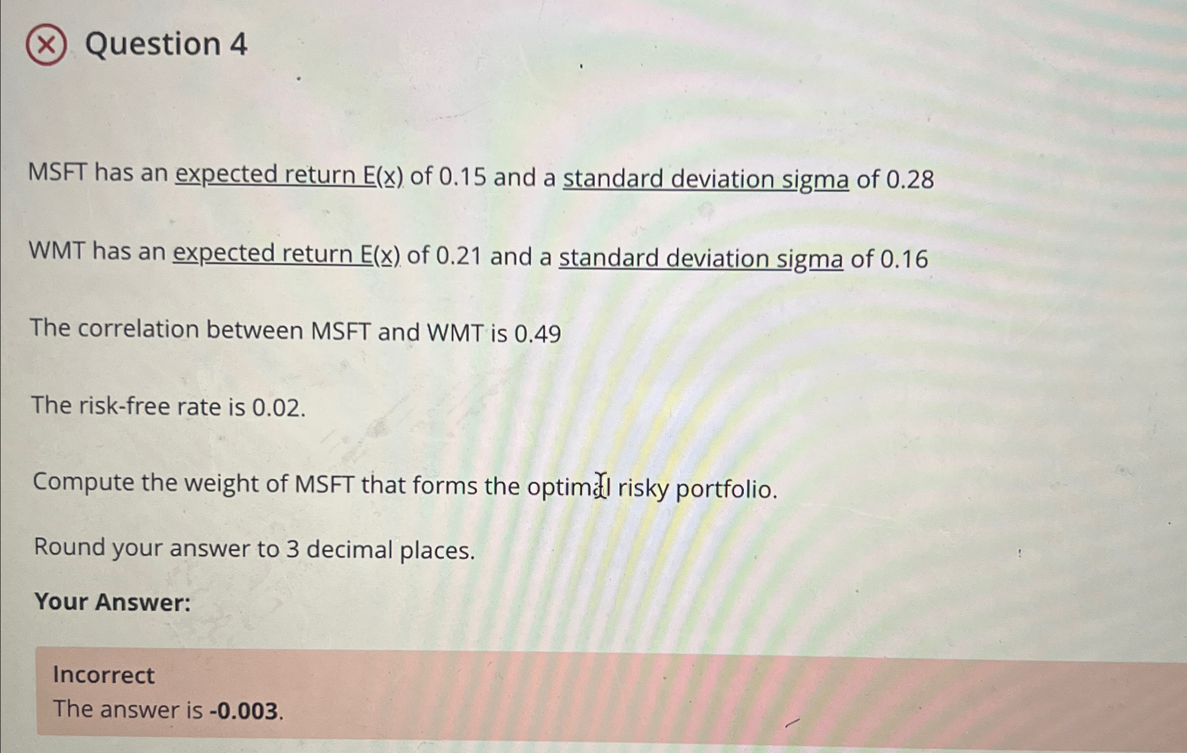 > Question 4 MSFT has an expected return E(X) of 0.15 and
