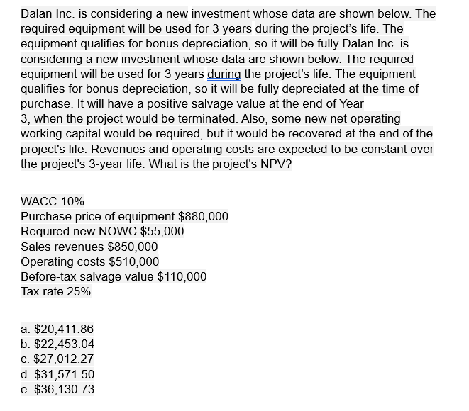 Dalan Inc. is considering a new investment whose data are shown below.