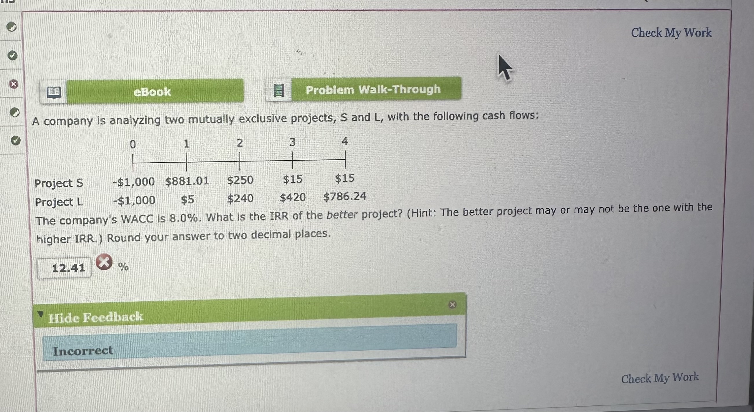 eBook Problem Walk-Through A company is analyzing two mutually exclusive projects, S