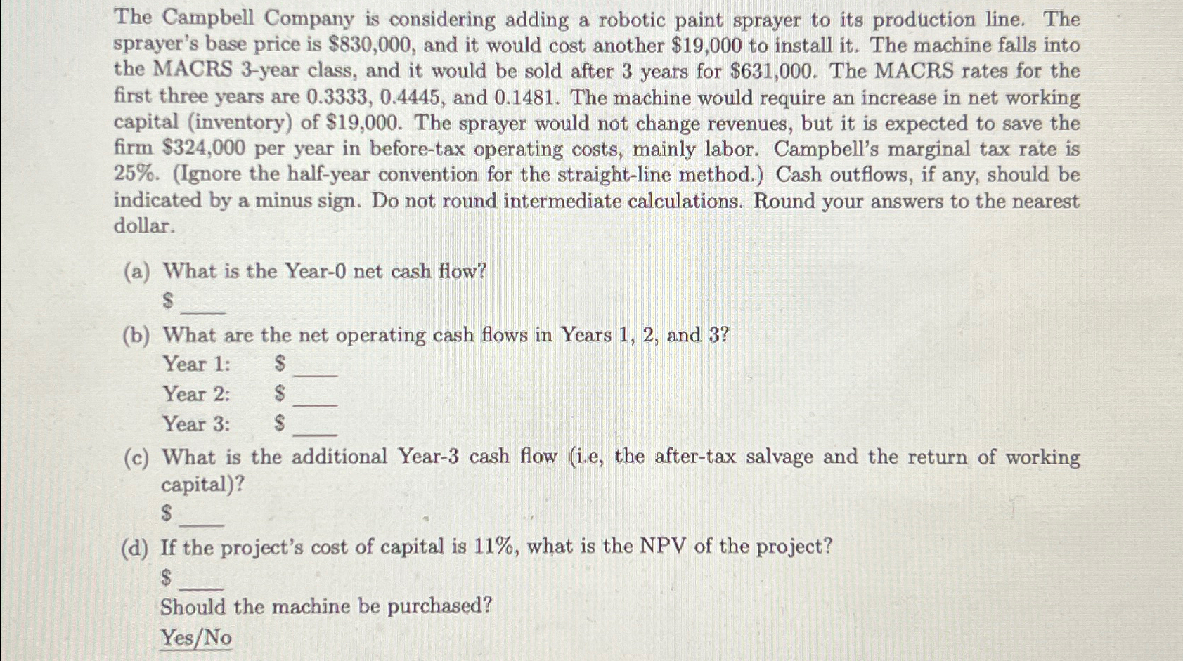 The Campbell Company is considering adding a robotic paint sprayer to its