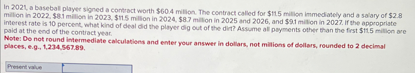 In 2021, a baseball player signed a contract worth $60.4 million. The