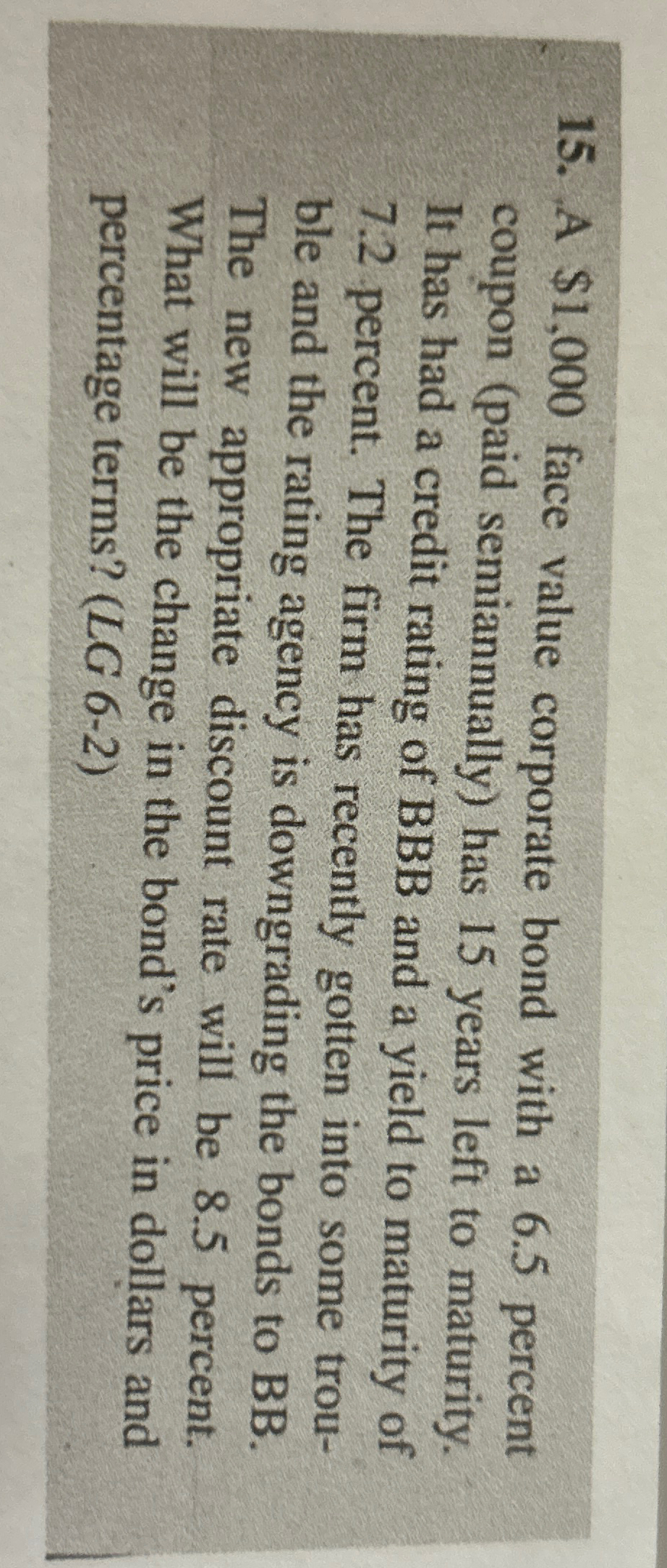15. A $1,000 face value corporate bond with a 6.5 percent coupon