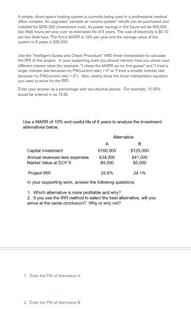 A simple, direct space heating system is currently being used in a