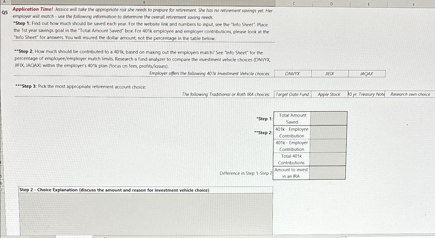 A Q5 Application Time! Jessica will take the appropriate risk she needs