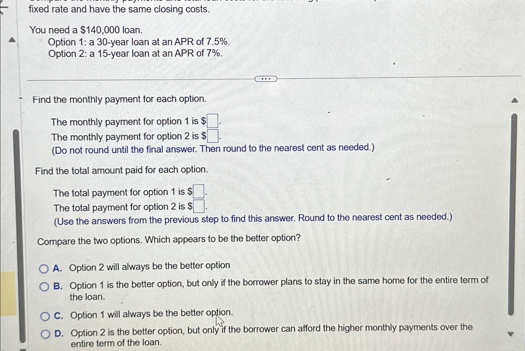 fixed rate and have the same closing costs. You need a $140,000