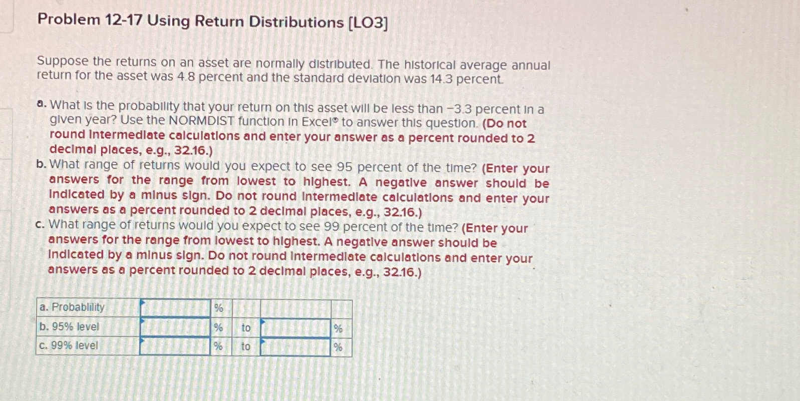 Problem 12-17 Using Return Distributions [LO3] Suppose the returns on an asset