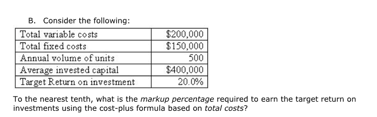 B. Consider the following: Total variable costs $200,000 Total fixed costs $150,000