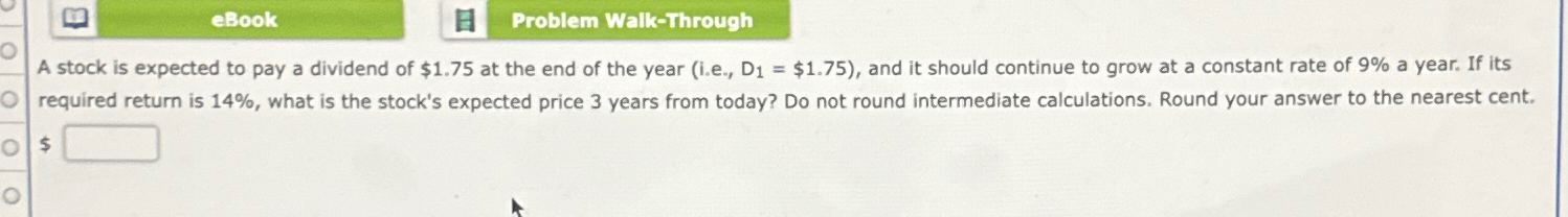 B eBook Problem Walk-Through A stock is expected to pay a dividend