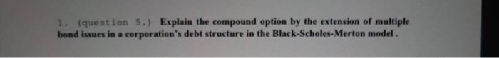 1. (question 5.) Explain the compound option by the extension of multiple
