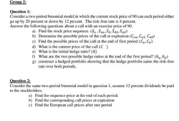 Group 2: Question 1: Consider a two-period binomial model in which the