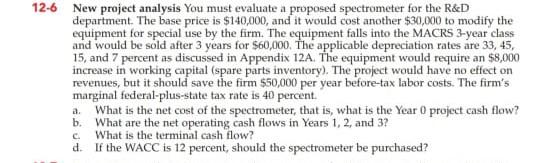12-6 New project analysis You must evaluate a proposed spectrometer for the