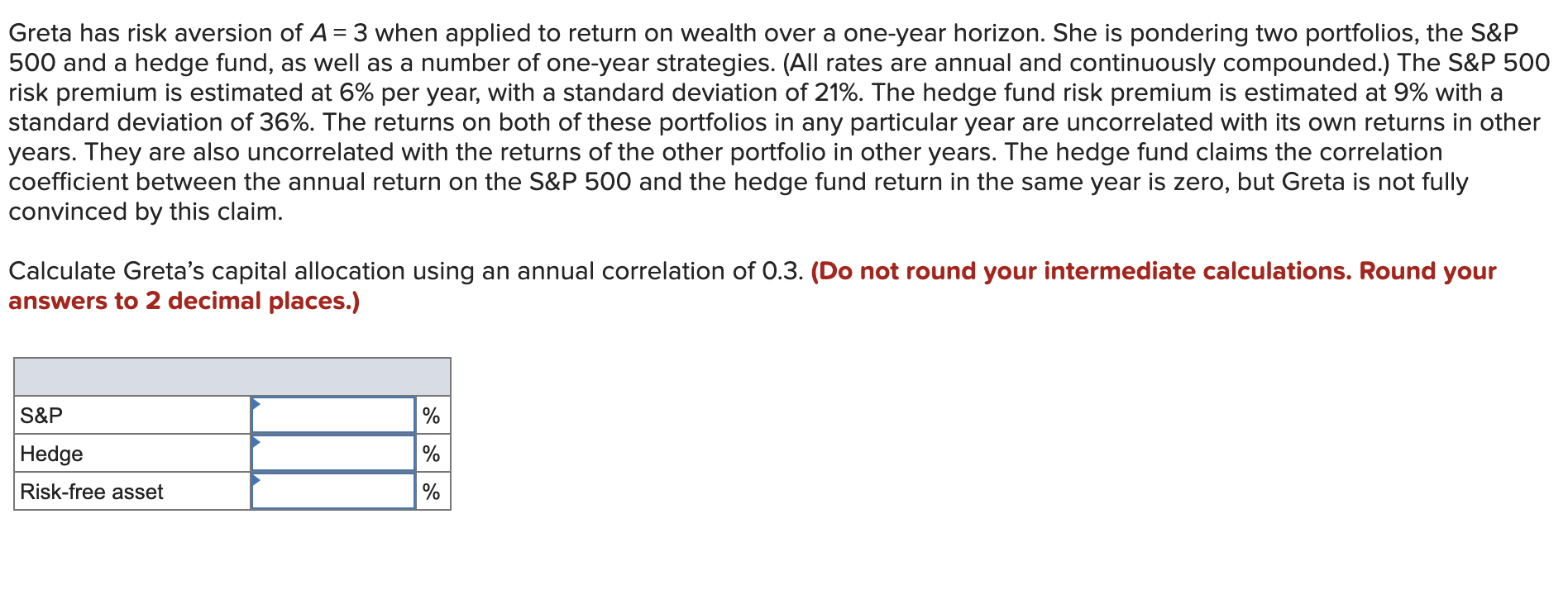 Greta has risk aversion of A = 3 when applied to return