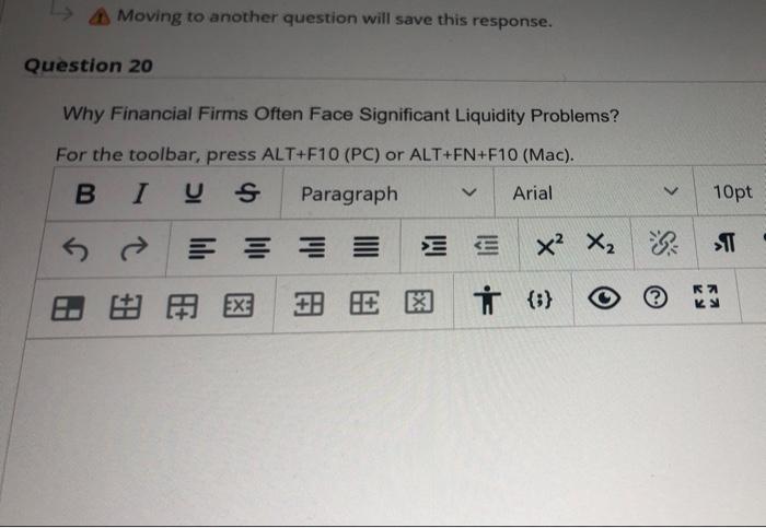 Moving to another question will save this response. Question 20 Why Financial