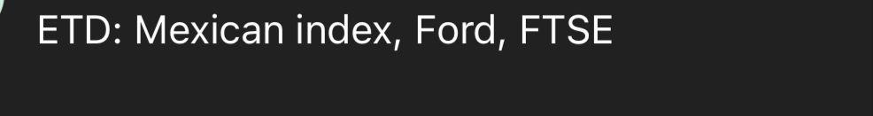 ETD: Mexican index, Ford, FTSE
