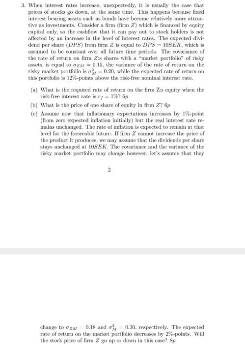 3. When interest rates increase, unexpectedly, it is usually the case that