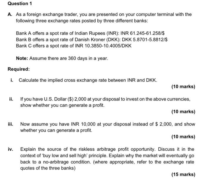 Question 1 A. As a foreign exchange trader, you are presented on