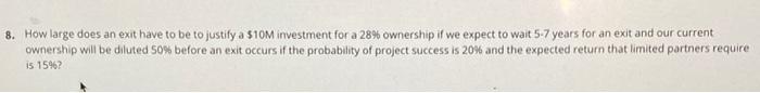 8. How large does an exit have to be to justify a